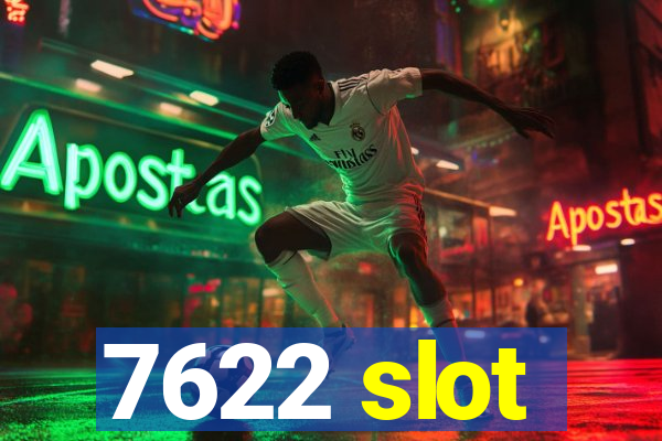 7622 slot